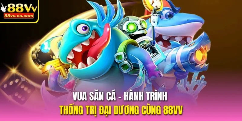 Vua Săn Cá